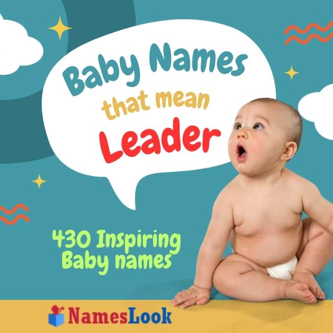 430 Inspiring Baby Names That Mean 'Leader': NamesLook
