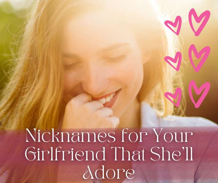 Creative and Quirky Nicknames for Your Girlfriend That She'll Adore