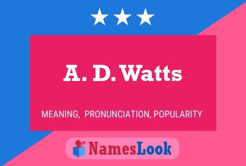 A. D. Watts Name Poster