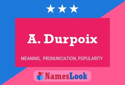 A. Durpoix Name Poster