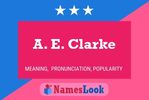 A. E. Clarke Name Poster