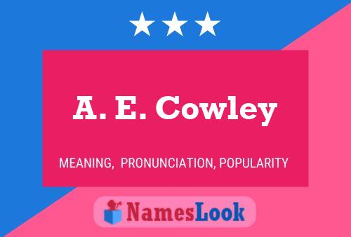 A. E. Cowley Name Poster