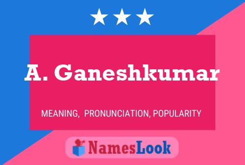 A. Ganeshkumar Name Poster