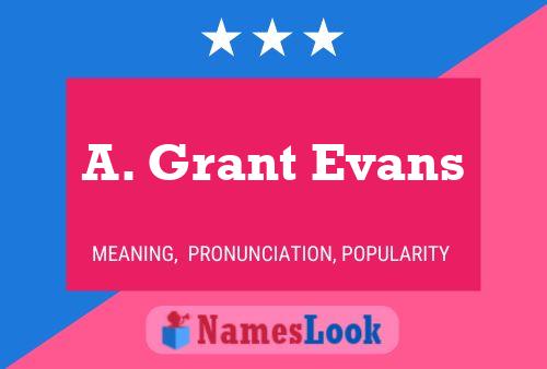 A. Grant Evans Name Poster