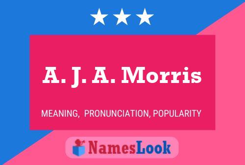 A. J. A. Morris Name Poster