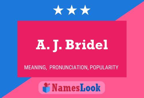 A. J. Bridel Name Poster