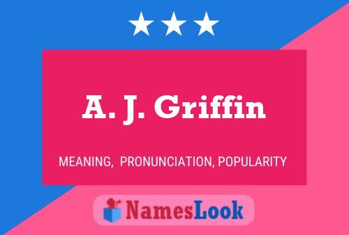 A. J. Griffin Name Poster