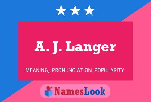 A. J. Langer Name Poster