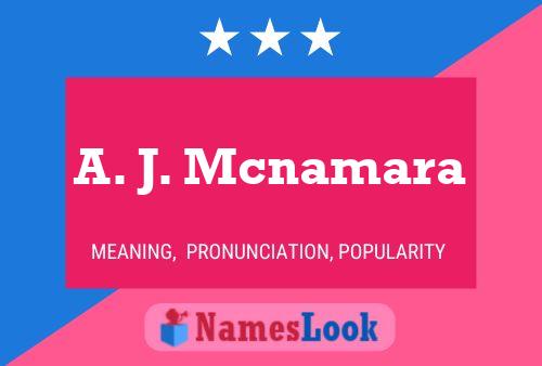 A. J. Mcnamara Name Poster