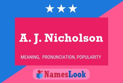 A. J. Nicholson Name Poster