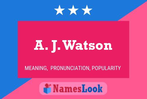 A. J. Watson Name Poster