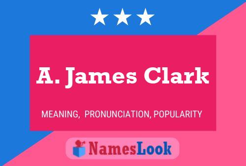 A. James Clark Name Poster