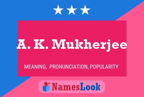 A. K. Mukherjee Name Poster