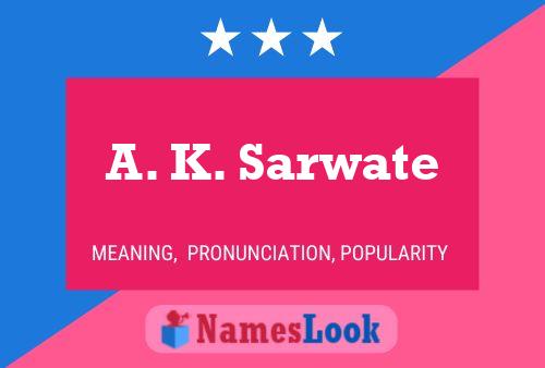 A. K. Sarwate Name Poster