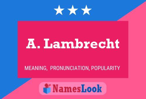 A. Lambrecht Name Poster