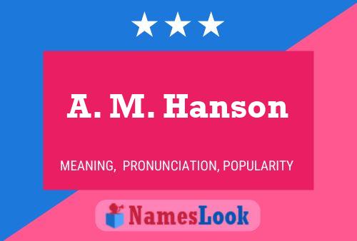 A. M. Hanson Name Poster