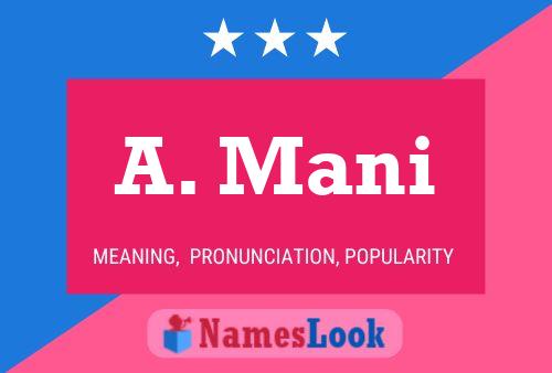 A. Mani Name Poster