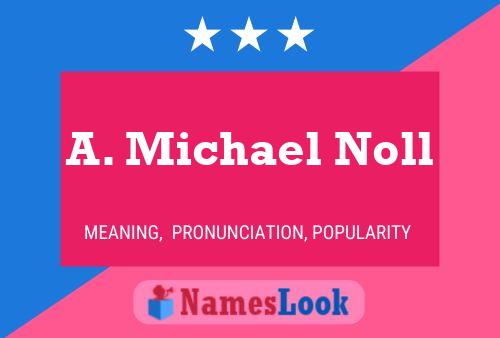 A. Michael Noll Name Poster