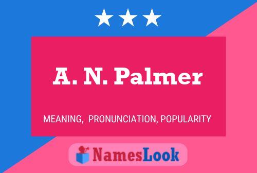 A. N. Palmer Name Poster