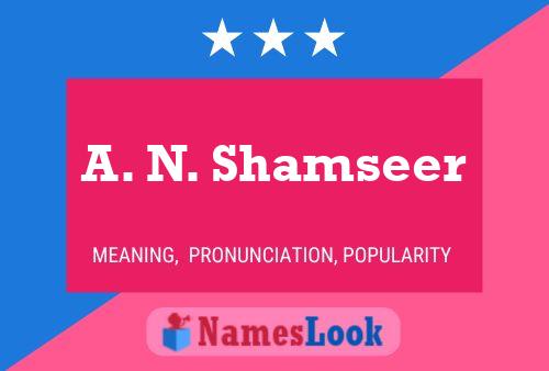 A. N. Shamseer Name Poster