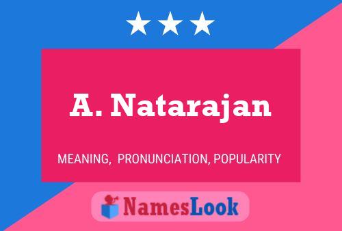 A. Natarajan Name Poster