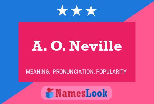 A. O. Neville Name Poster