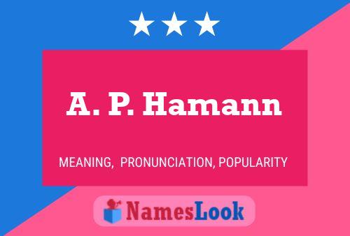 A. P. Hamann Name Poster