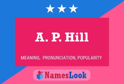 A. P. Hill Name Poster