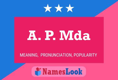 A. P. Mda Name Poster