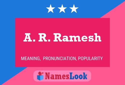 A. R. Ramesh Name Poster