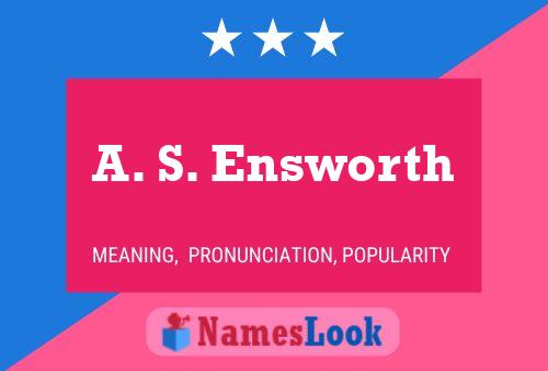 A. S. Ensworth Name Poster