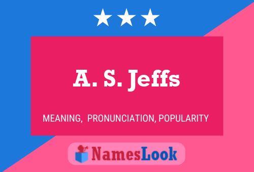 A. S. Jeffs Name Poster