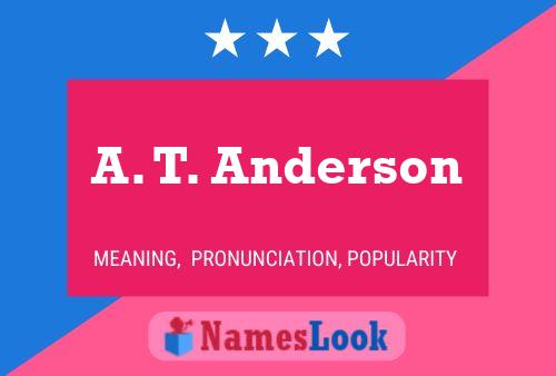 A. T. Anderson Name Poster