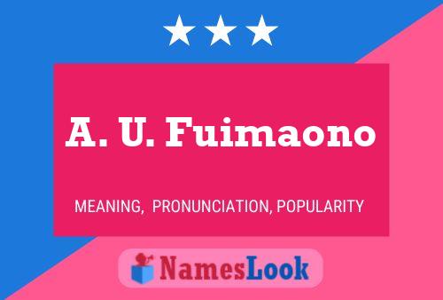 A. U. Fuimaono Name Poster