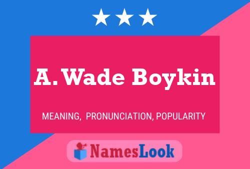 A. Wade Boykin Name Poster