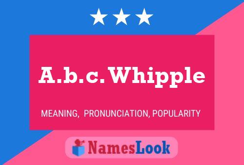 A.b.c. Whipple Name Poster