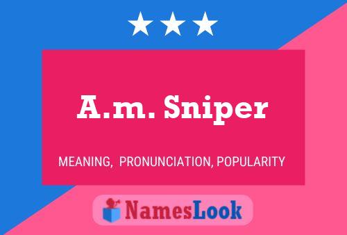 A.m. Sniper Name Poster