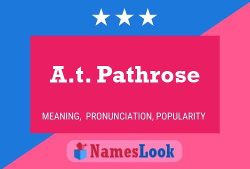 A.t. Pathrose Name Poster