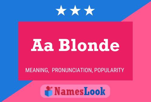 Aa Blonde Name Poster