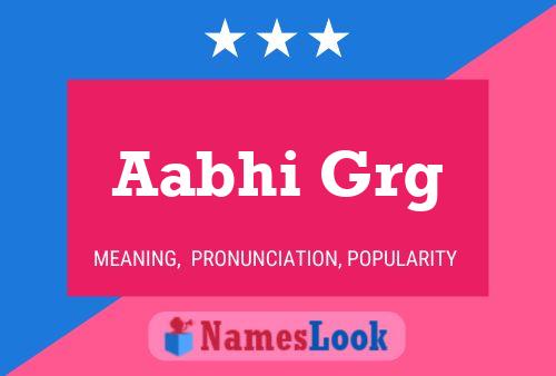 Aabhi Grg Name Poster