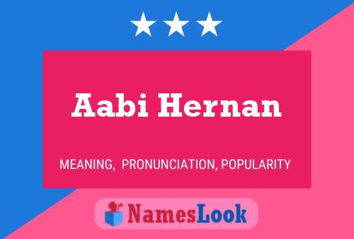 Aabi Hernan Name Poster