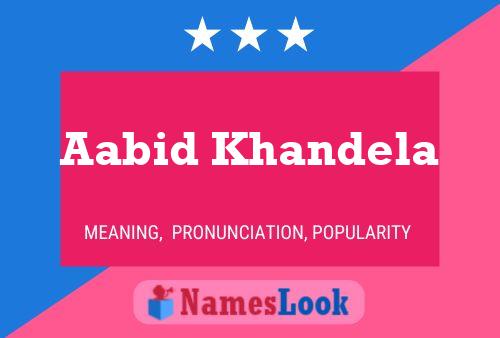 Aabid Khandela Name Poster