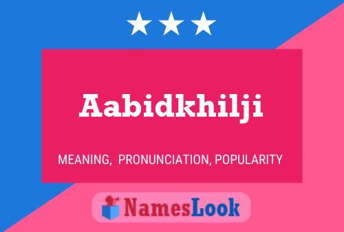 Aabidkhilji Name Poster