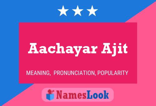 Aachayar Ajit Name Poster