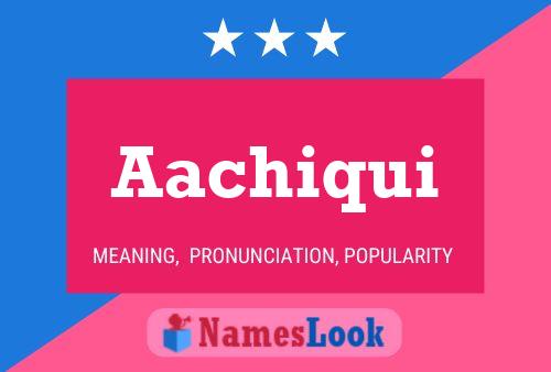 Aachiqui Name Poster