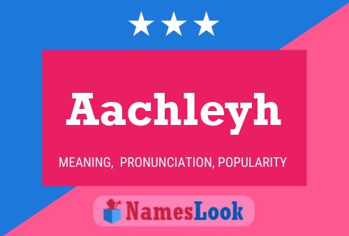 Aachleyh Name Poster