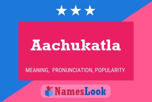 Aachukatla Name Poster