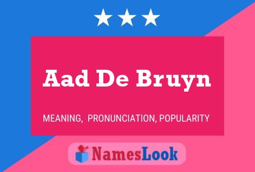 Aad De Bruyn Name Poster