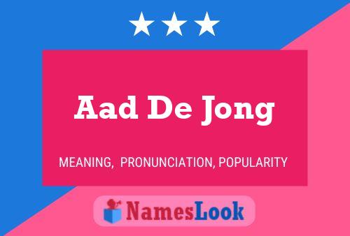 Aad De Jong Name Poster