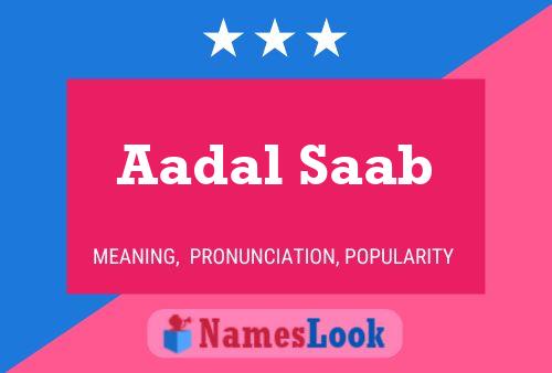 Aadal Saab Name Poster